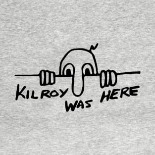 Kilroy Was Here - World War II, WW2, Historical, History, Graffiti, Meme T-Shirt